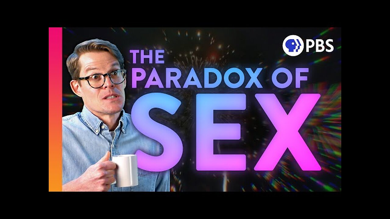 Why Is Sex a Thing?