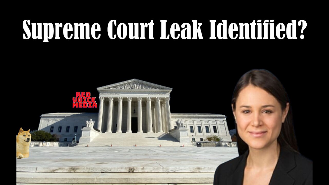 Who Is Behind The Leak From The Supreme Court?