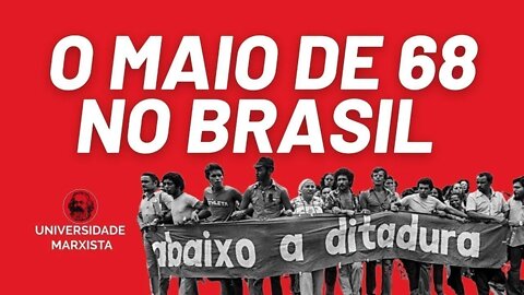 O Maio de 68 no Brasil e a crise da ditadura - Universidade Marxista - 31/10/22