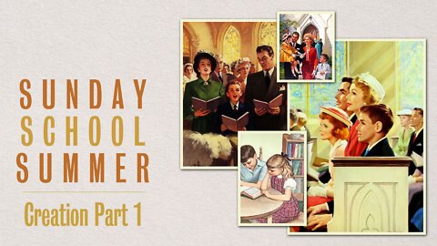 Sunday School Summer: Episode 1 Creation