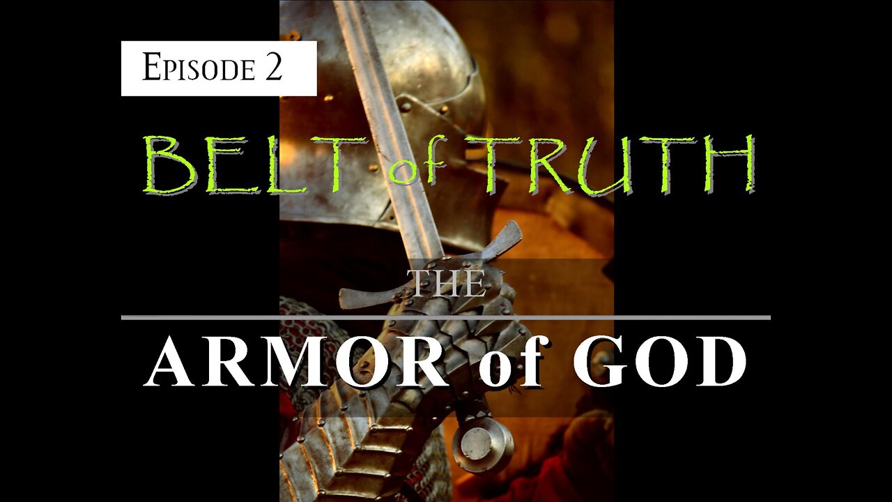ARMOR of GOD - EPISODE 2 - BELT OF TRUTH