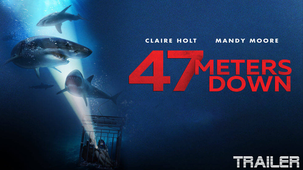 47 METERS DOWN - OFFICIAL TRAILER - 2017