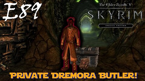 Skyrim // Secret Servant - Private Dremora Butler! - Untold Legends // E89 - Blind Playthrough