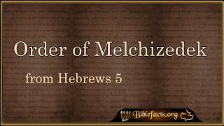 The Order of Melchizedek and Hebrews 5