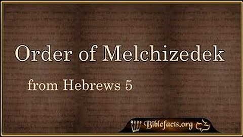 The Order of Melchizedek and Hebrews 5