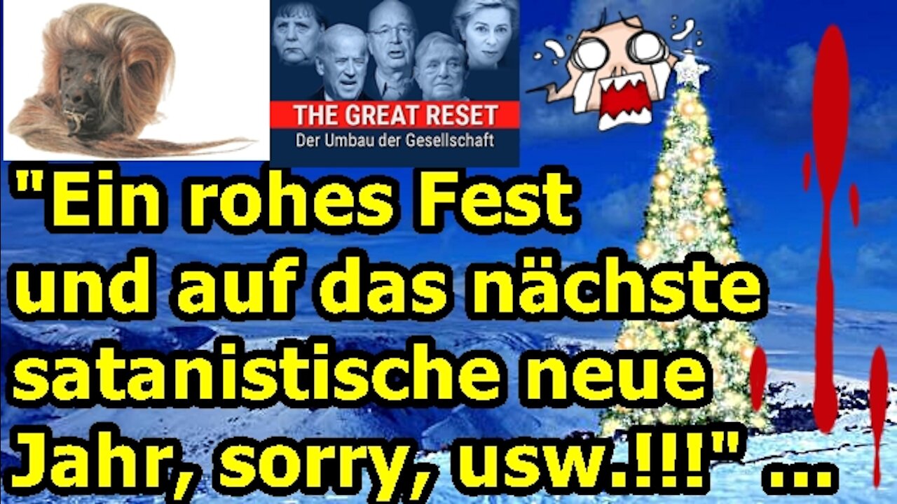 „Ein rohes Fest und auf das nächste satanistische neue Jahr, sorry, usw.!!!" ...!!!“ ...