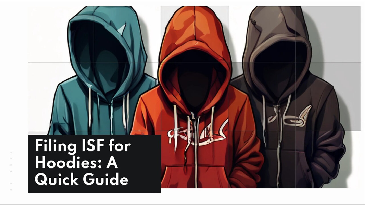 Mastering ISF Filing for Hoodies and Sweatshirts: A Customs Broker's Guide