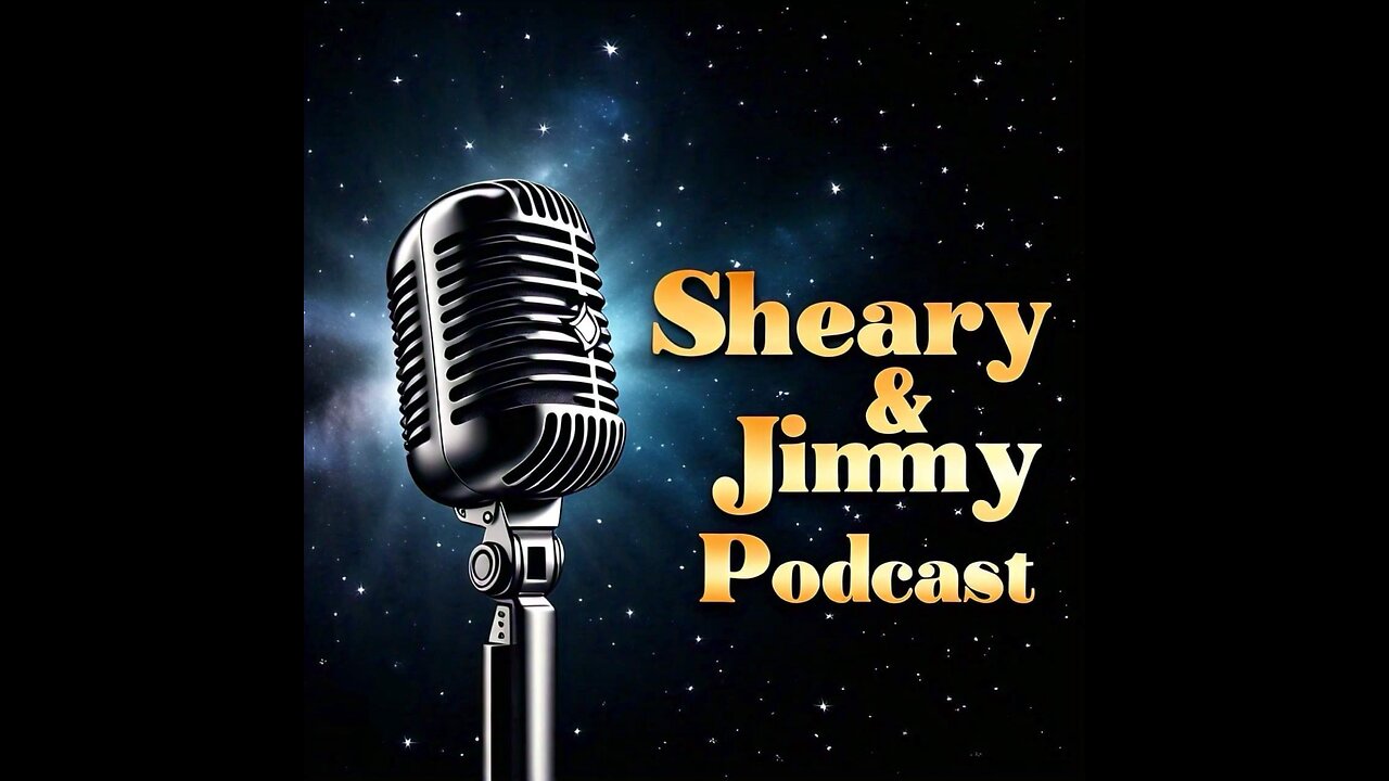 Sheary & Jimmy Podcast
