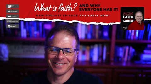 What is faith? And why everyone has it!