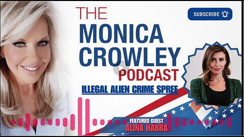 The Monica Crowley Podcast: Illegal Alien Crime Spree