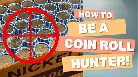 How to be a Coin Roll Hunter! A Quick Guide