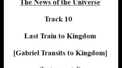 Track 10 Last Train to Kingdom - The News of the Universe