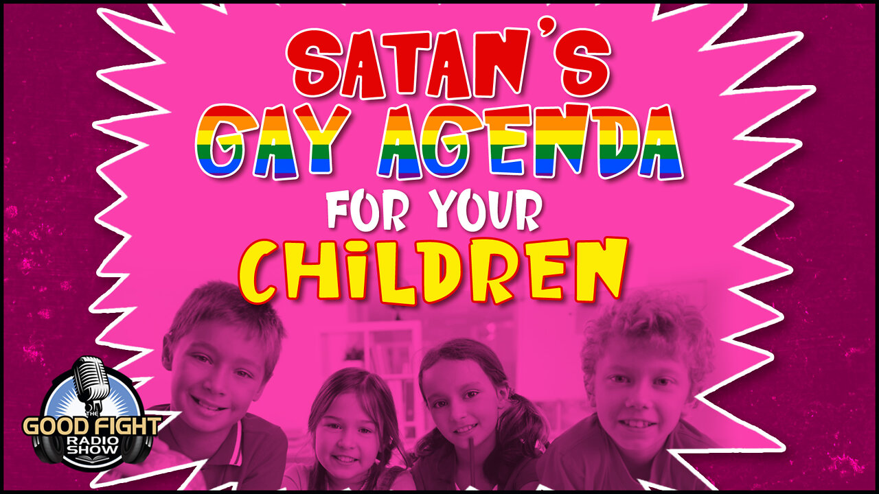 Satan's Gay Agenda for Your Children