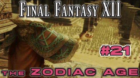 Final Fantasy XII Zodiac Age: 21 - The Legend of Raithwall