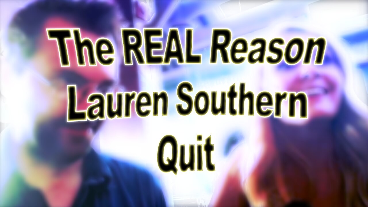 The REAL Reason Lauren Southern Quit