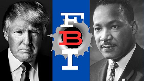 The FBI's Campaign Against Dr. Martin Luther King Jr and Donald J Trump