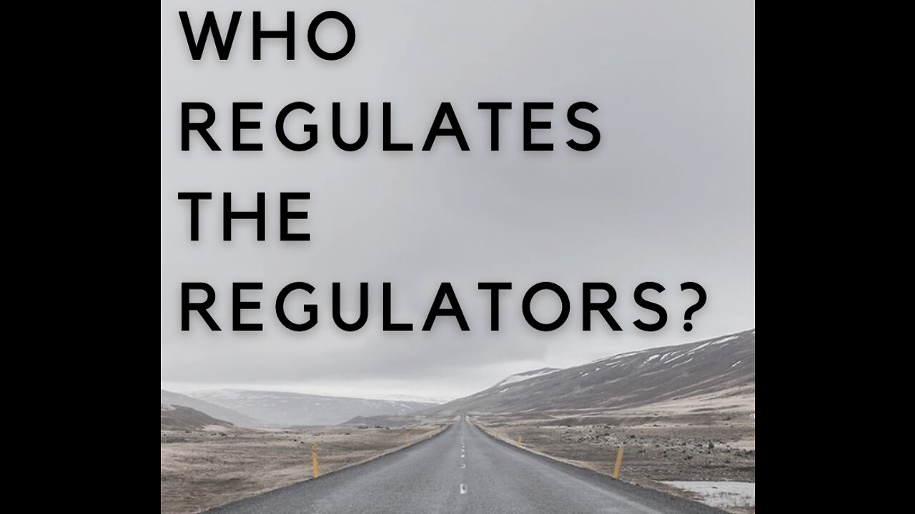 Who Regulates the Regulators? EP 004