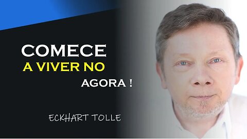 COMECE A VIVER O AGORA, ECKHART TOLLE DUBLADO