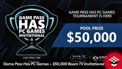 Game Pass Has PC Games – $50,000 Boom TV Invitational Halo Infinite