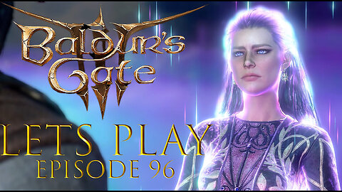 Baldur's Gate 3 Episode 96