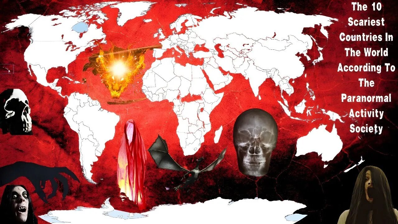 The 10 Scariest Countries In The World According To The Paranormal Activity Society