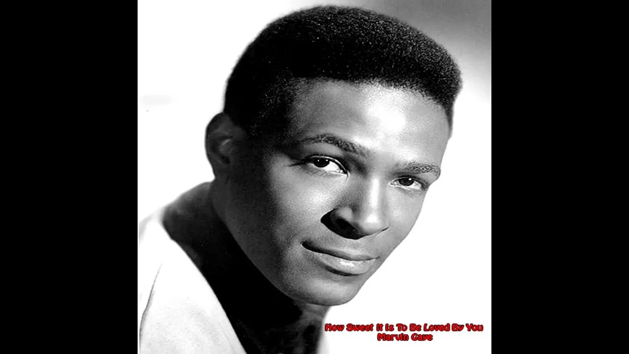 Marvin Gaye "How Sweet it is (To be Loved by You)"