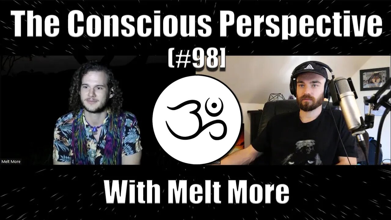 The Conscious Perspective [#98] with MeltMore