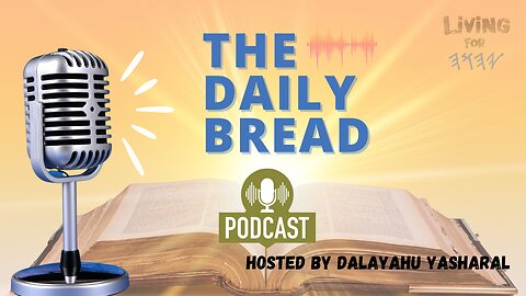 Daily Bread Podcast | Dabarym/Deuteronomy Chapter 1: Forty Years In...