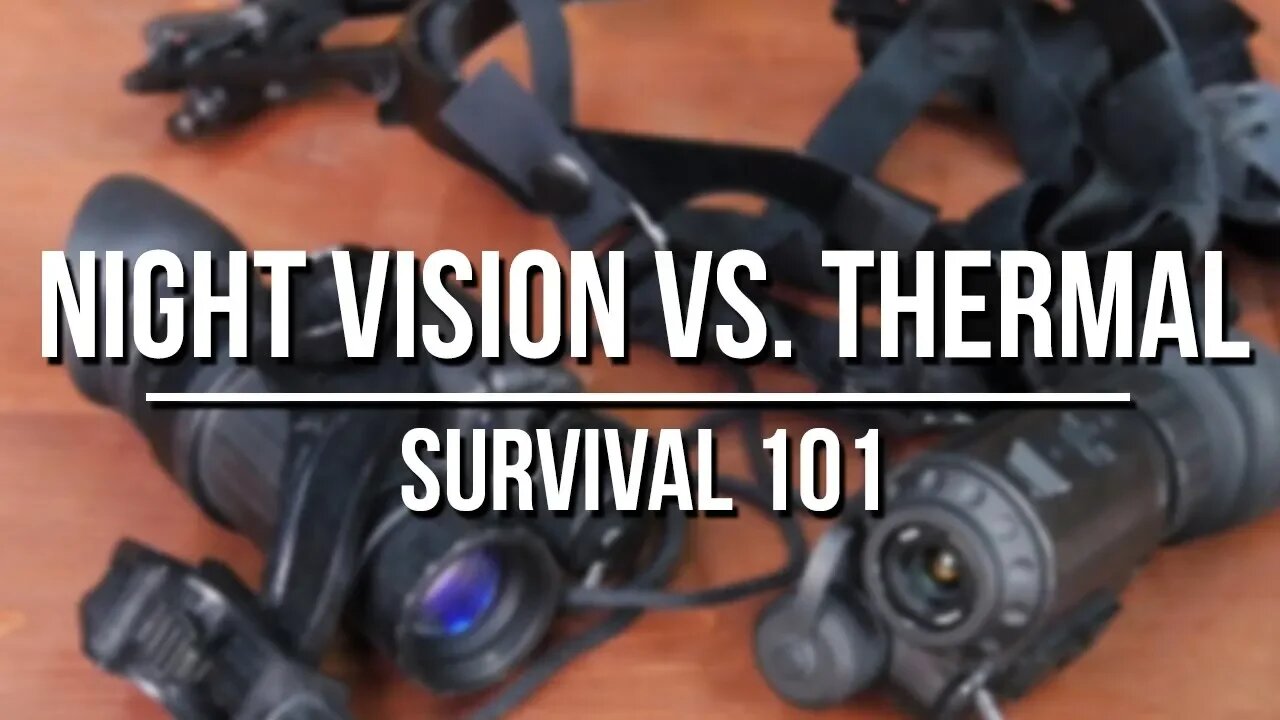 Night Vision VS Thermal