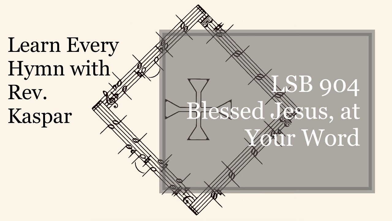 904 Blessed Jesus, at Your Word ( Lutheran Service Book )