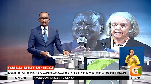 Ex-PM of Kenya, Raila Odinga, told the US Ambassador to SHUT UP or go home