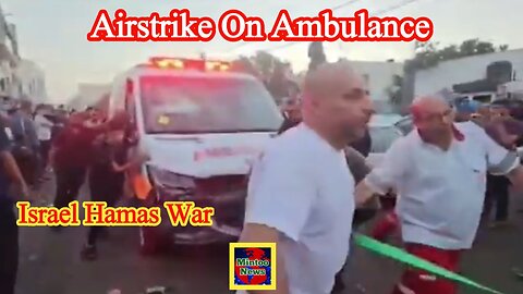 Israel Gaza War - Israel confirms airstrike on ambulance - Mintoo News
