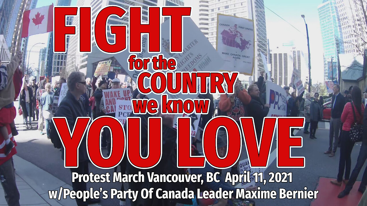 Anti-Lockdown Vancouver Protest March With Maxime Bernier