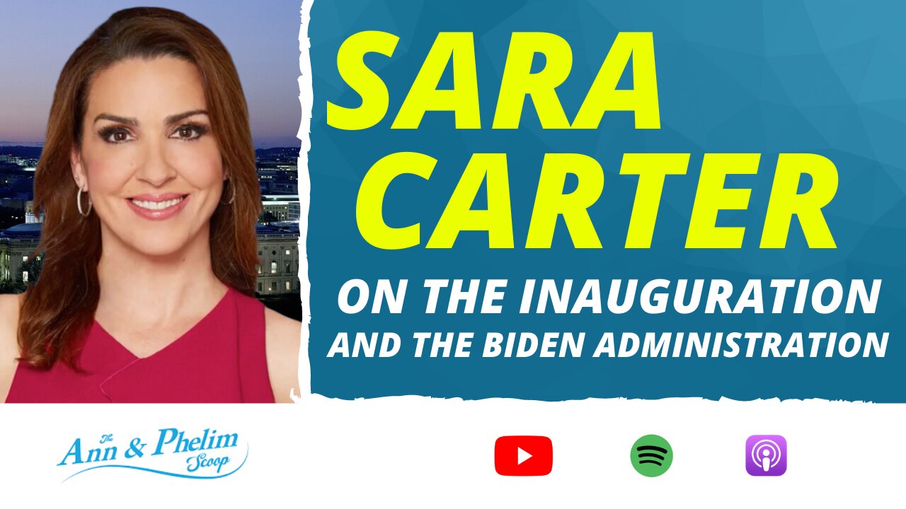 75: Sara Carter On The Biden Administration, The Capitol Riots, and The Inauguration!