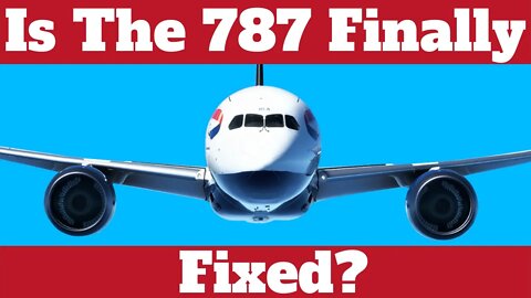 787 Defects Getting Repaired Quickly As The Dreamliner Edges Closer To Resuming Deliveries.