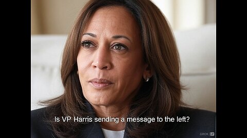 Is VP Harris sending a message to the left?