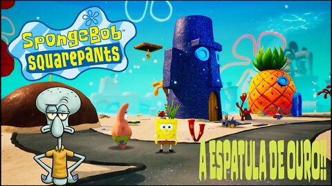 BOB ESPONJA: EM BUSCA DA ESPATULA DOURADA! Até ZERA