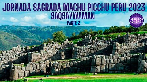 Jornada Sagrada Peru 2023 - Visita a Saqsaywaman parte 2 - Machu Picchu - Gleidson de Pau