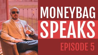 Moneybag Speaks: Luck Ep.5