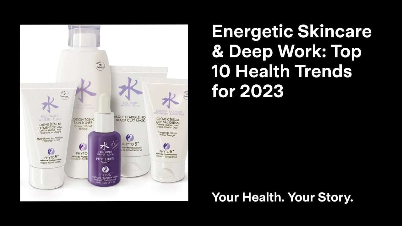 Energetic Skincare and Deep Work: Top 10 Health Trends for 2023