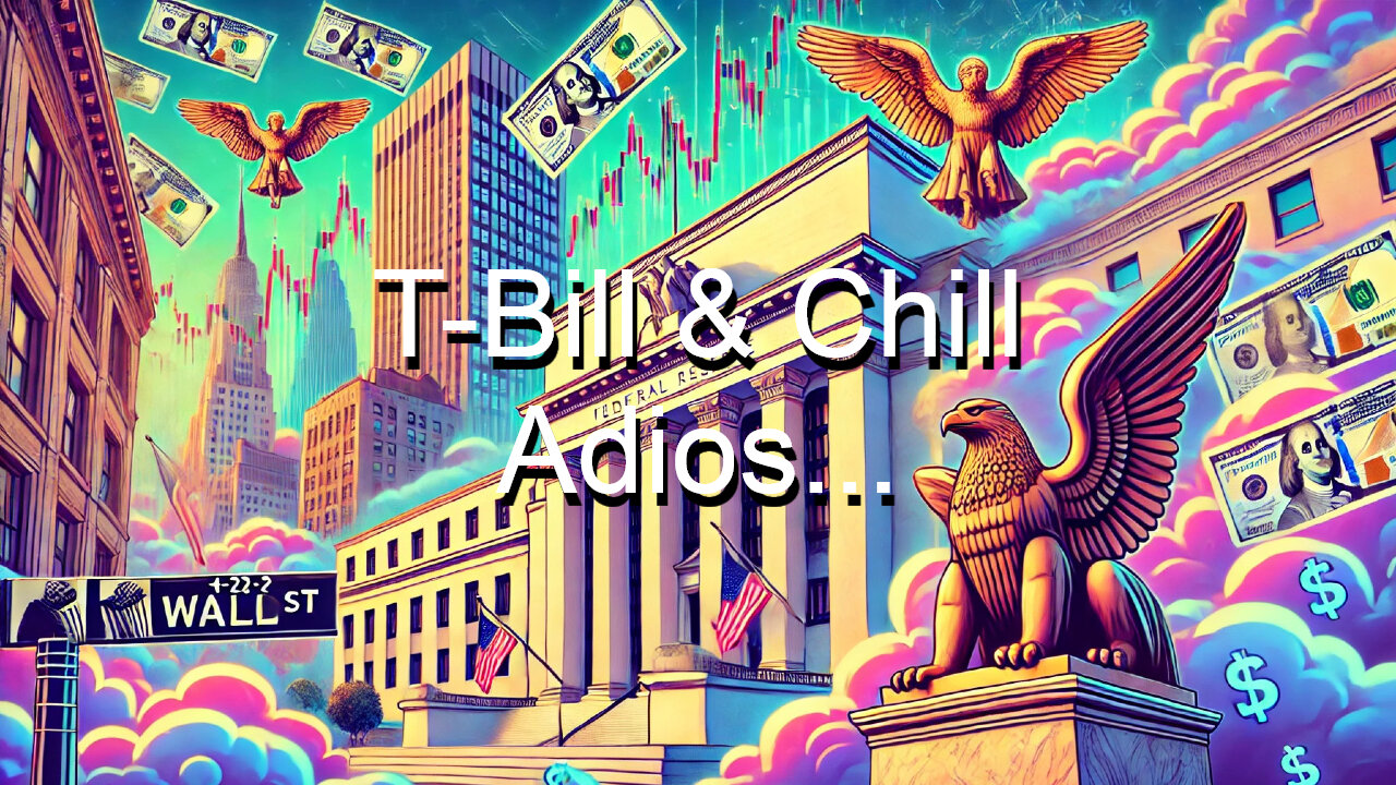 T-Bill & Chill Adios