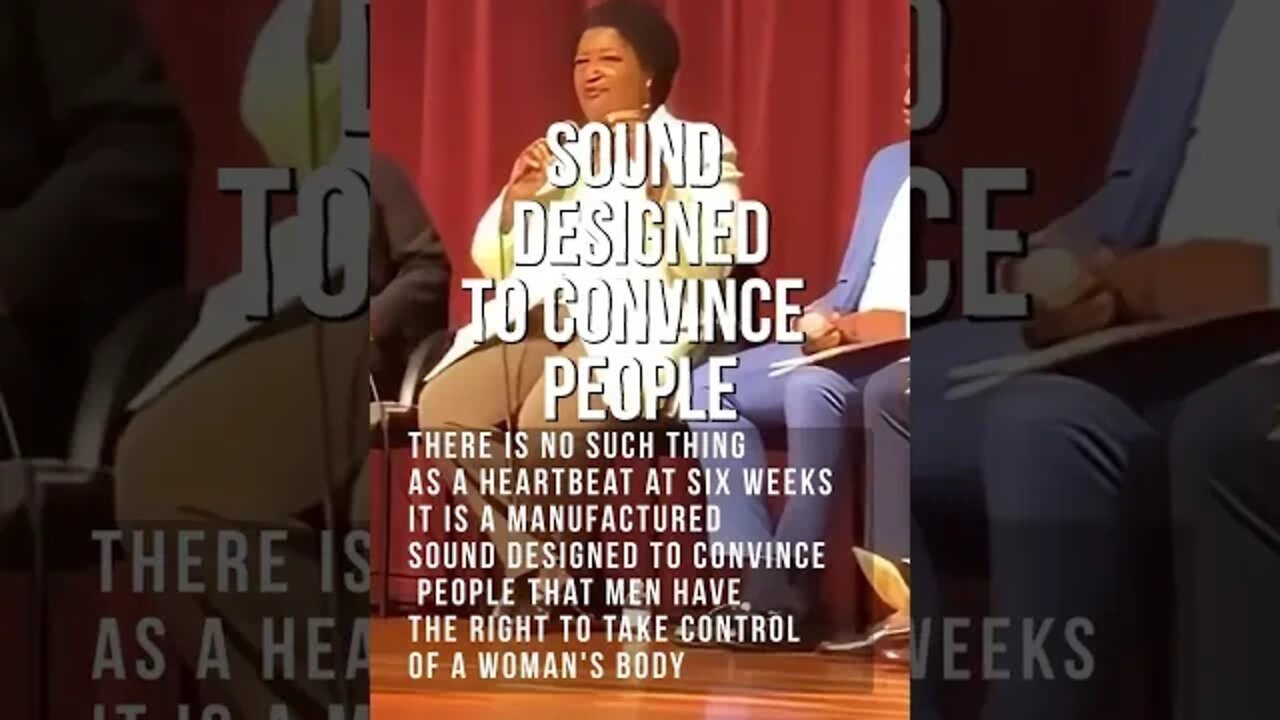 Stacey Abrams, A Fetal Heartbeat Is A Manufactured Sound Designed To Convince People