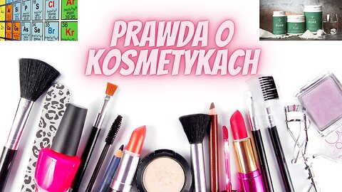 Prawda o kosmetykach