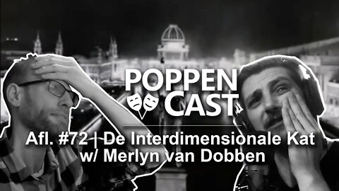 De Interdimensionale Kat w/ Merlyn van Dobben | PoppenCast #72