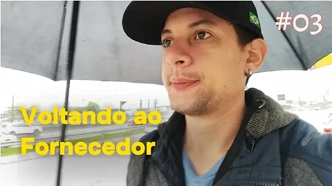 Voltando ao Fornecedor | VLOG #03