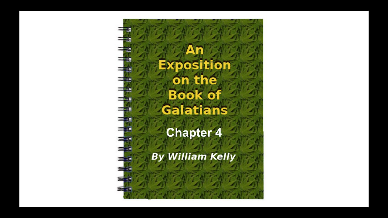 Major NT Works Galatians by William Kelly Chapter 4 Audio Book