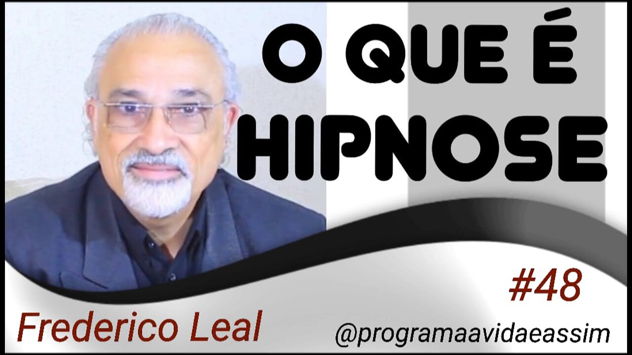 #48 - O QUÊ É HIPNOSE com Frederico Leal - 28/8/21 @programaavidaeassim