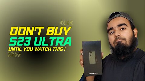 Don't buy S23 Ultra, until you watch this | WiseTechHub