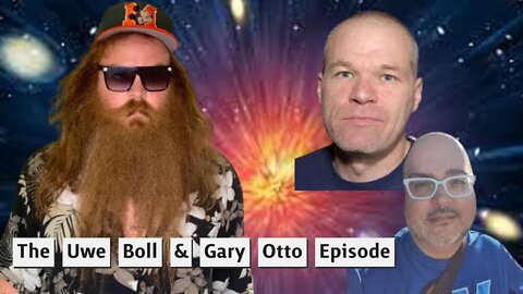 The Uwe Boll & Gary Otto Episode