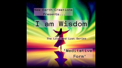I am Wisdom, The Love and Lust Series (Meditative Form) | #relationship #binauralbeats #432hz #iam